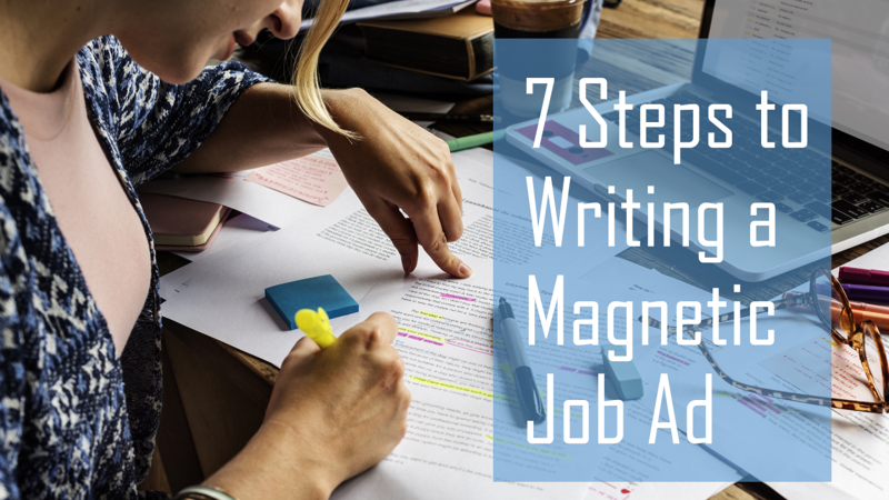 7 steps to writing a magnetic job ad